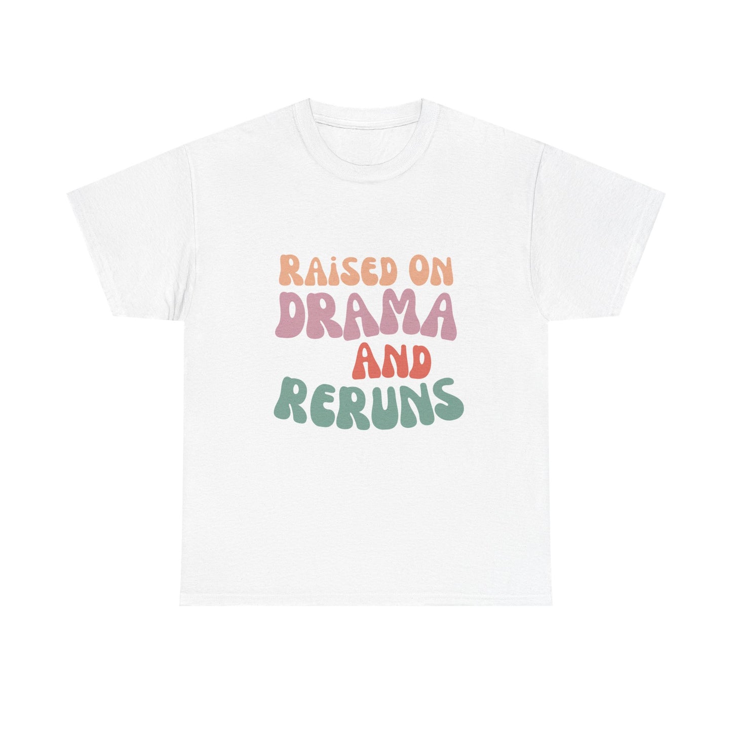 Raised by Drama & Reruns
