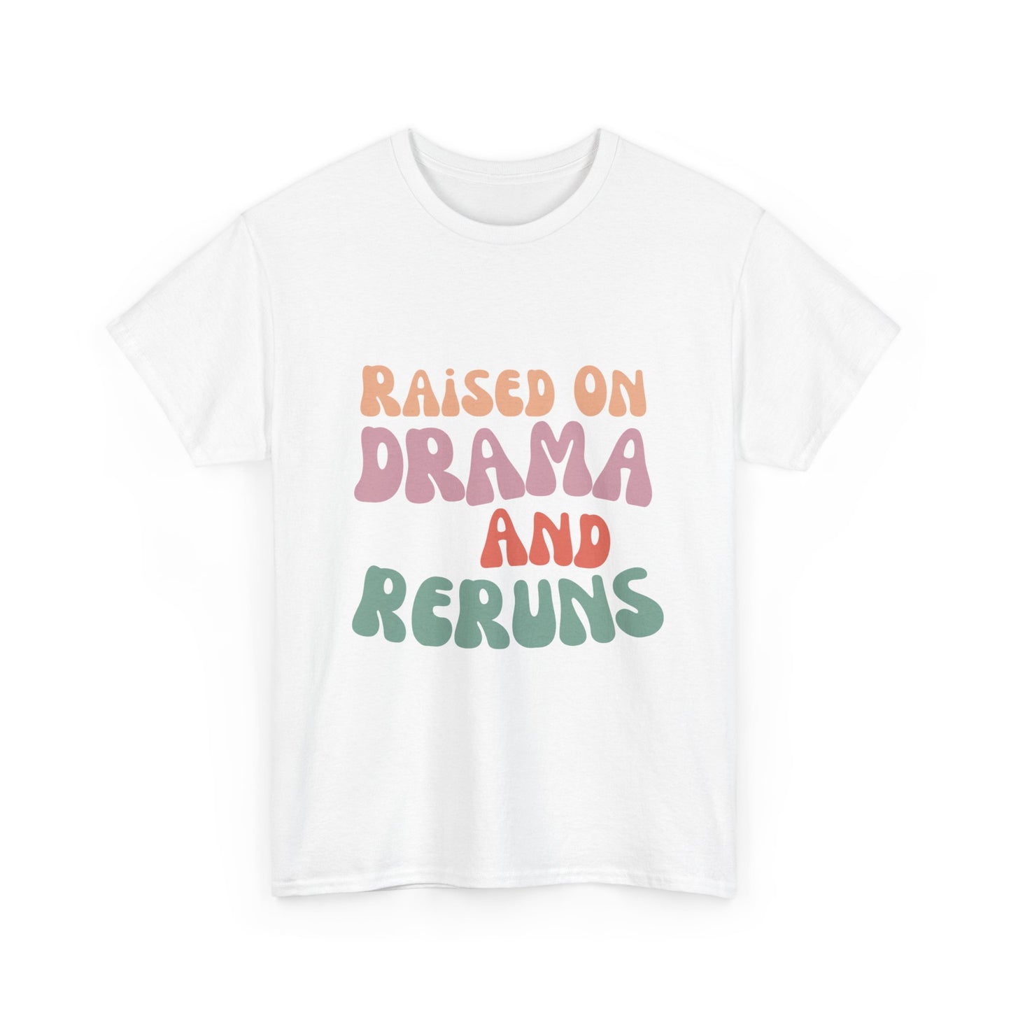 Raised by Drama & Reruns